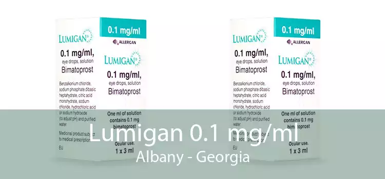 Lumigan 0.1 mg/ml Albany - Georgia