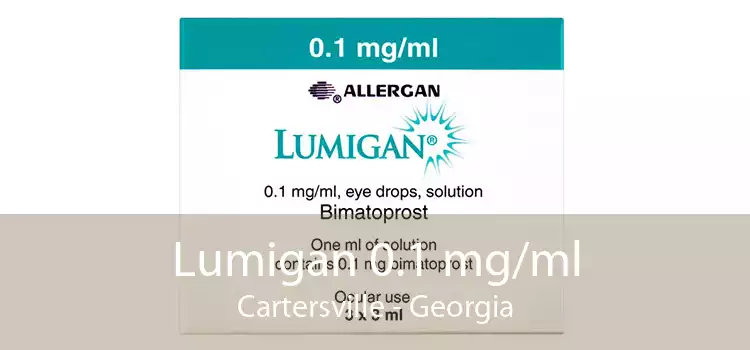 Lumigan 0.1 mg/ml Cartersville - Georgia