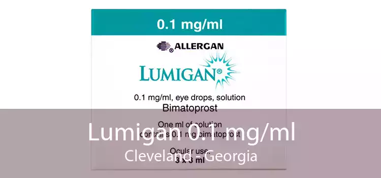 Lumigan 0.1 mg/ml Cleveland - Georgia