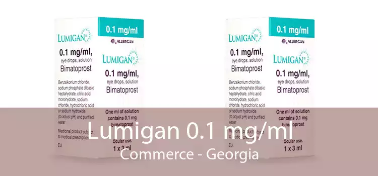 Lumigan 0.1 mg/ml Commerce - Georgia