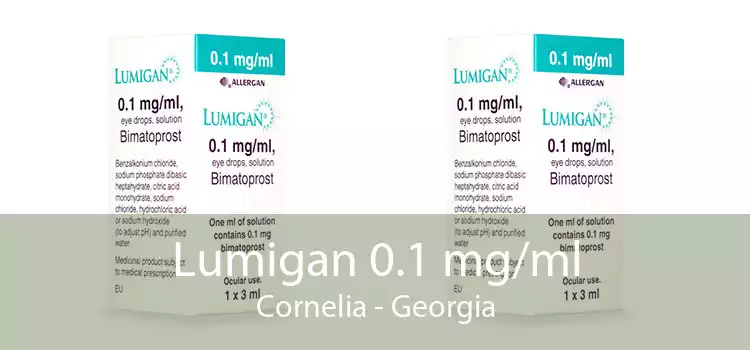Lumigan 0.1 mg/ml Cornelia - Georgia