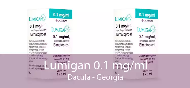 Lumigan 0.1 mg/ml Dacula - Georgia