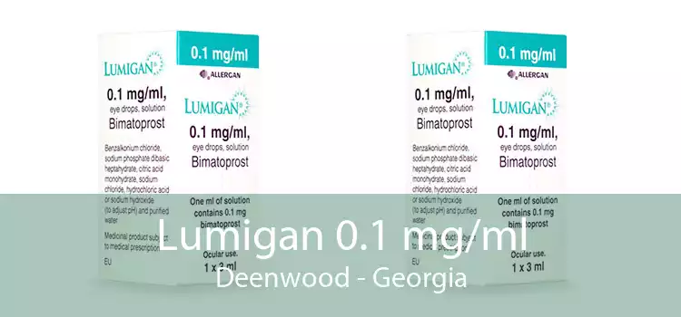 Lumigan 0.1 mg/ml Deenwood - Georgia