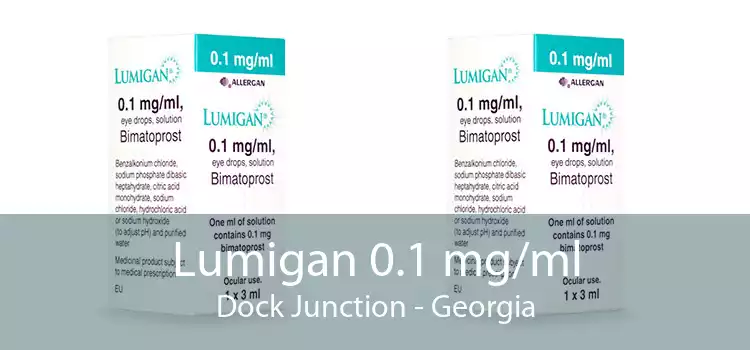 Lumigan 0.1 mg/ml Dock Junction - Georgia