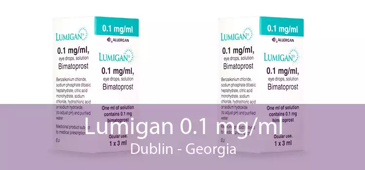 Lumigan 0.1 mg/ml Dublin - Georgia