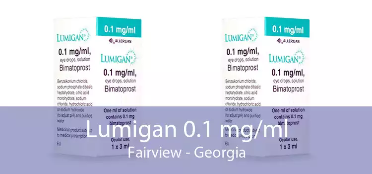Lumigan 0.1 mg/ml Fairview - Georgia