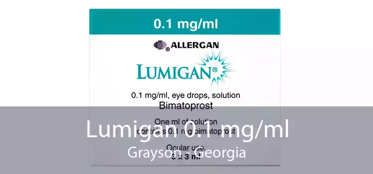Lumigan 0.1 mg/ml Grayson - Georgia