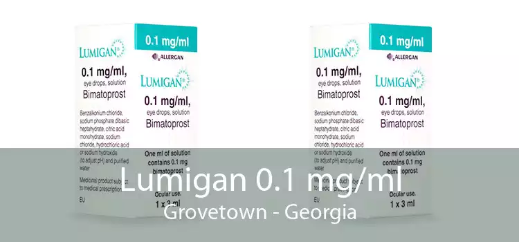 Lumigan 0.1 mg/ml Grovetown - Georgia