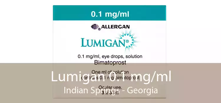 Lumigan 0.1 mg/ml Indian Springs - Georgia