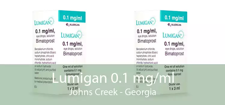 Lumigan 0.1 mg/ml Johns Creek - Georgia