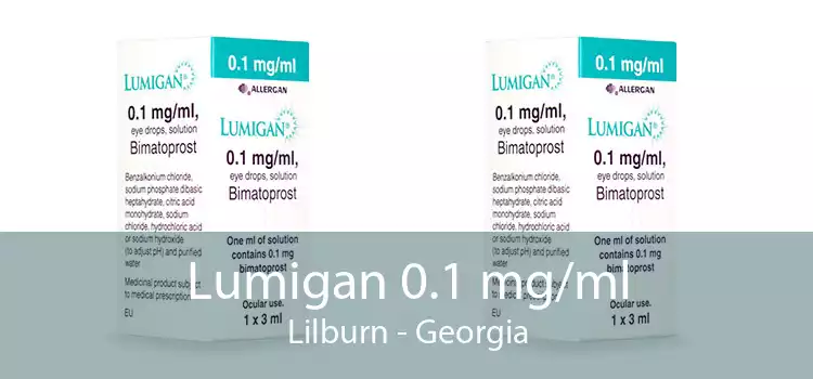 Lumigan 0.1 mg/ml Lilburn - Georgia