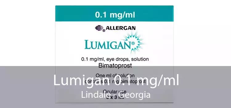 Lumigan 0.1 mg/ml Lindale - Georgia