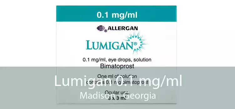 Lumigan 0.1 mg/ml Madison - Georgia