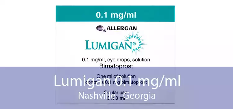 Lumigan 0.1 mg/ml Nashville - Georgia