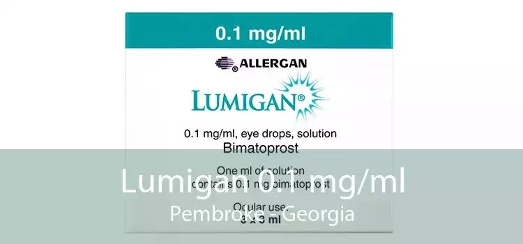 Lumigan 0.1 mg/ml Pembroke - Georgia