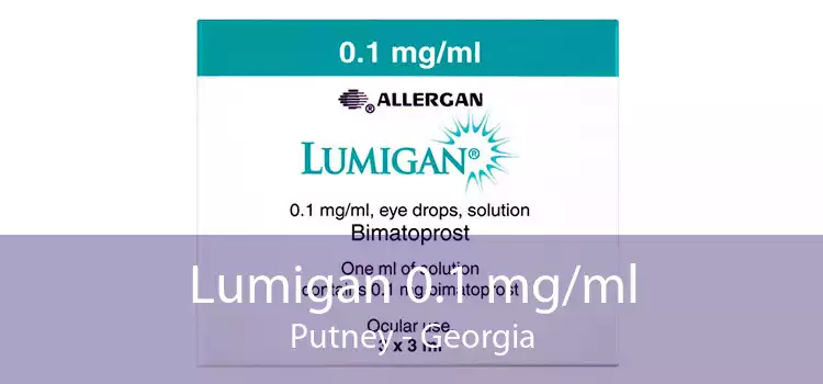 Lumigan 0.1 mg/ml Putney - Georgia