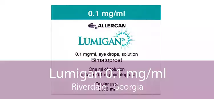 Lumigan 0.1 mg/ml Riverdale - Georgia