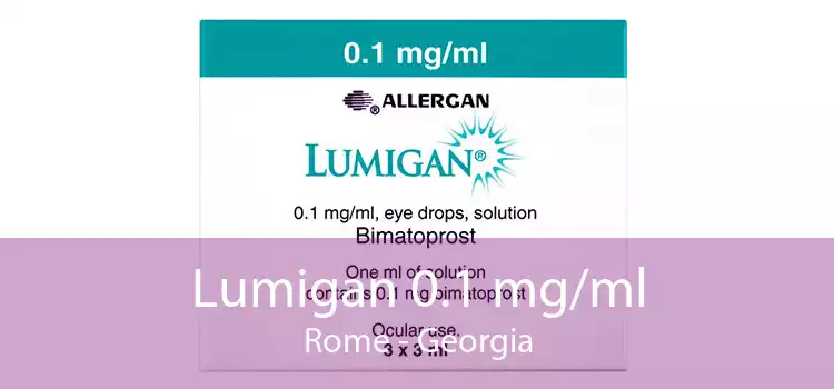 Lumigan 0.1 mg/ml Rome - Georgia