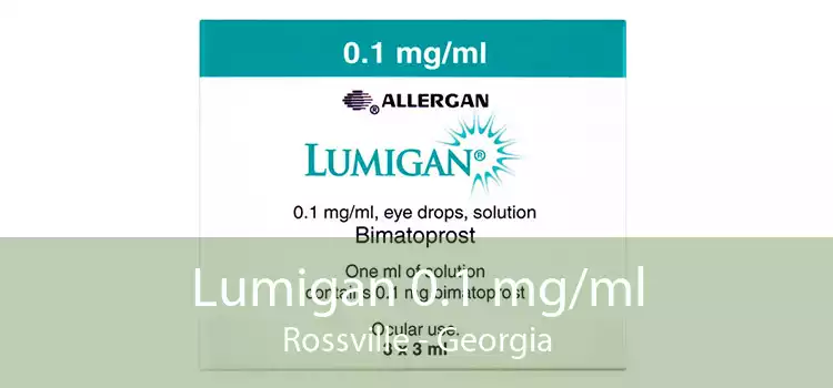 Lumigan 0.1 mg/ml Rossville - Georgia
