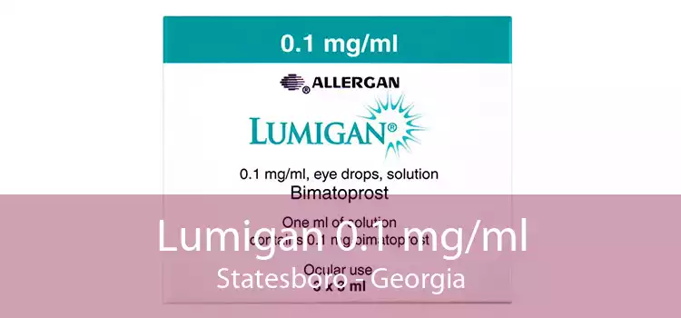 Lumigan 0.1 mg/ml Statesboro - Georgia