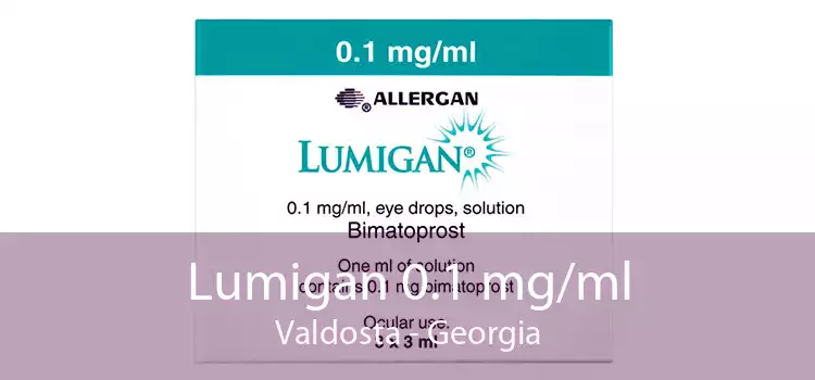 Lumigan 0.1 mg/ml Valdosta - Georgia