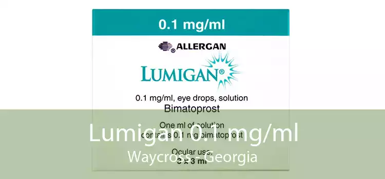 Lumigan 0.1 mg/ml Waycross - Georgia