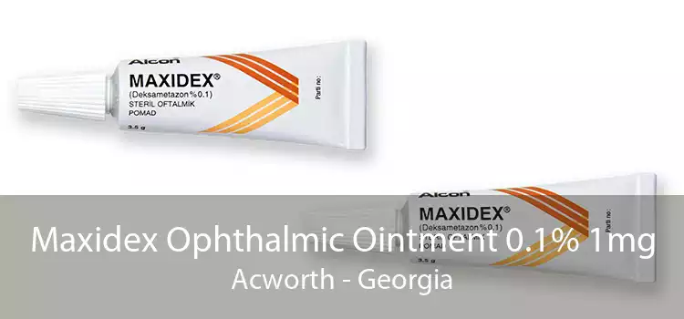 Maxidex Ophthalmic Ointment 0.1% 1mg Acworth - Georgia