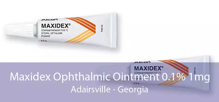 Maxidex Ophthalmic Ointment 0.1% 1mg Adairsville - Georgia