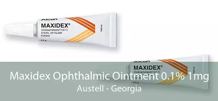 Maxidex Ophthalmic Ointment 0.1% 1mg Austell - Georgia