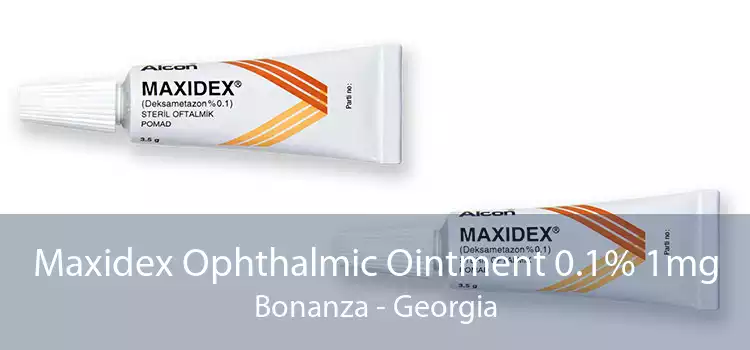 Maxidex Ophthalmic Ointment 0.1% 1mg Bonanza - Georgia