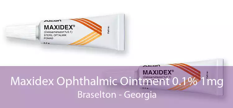 Maxidex Ophthalmic Ointment 0.1% 1mg Braselton - Georgia