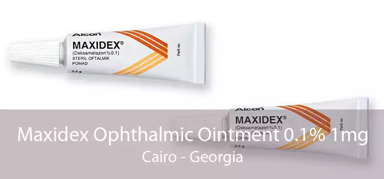 Maxidex Ophthalmic Ointment 0.1% 1mg Cairo - Georgia