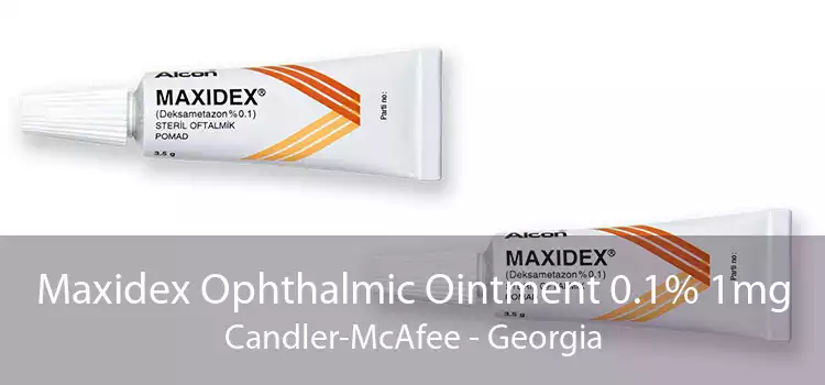 Maxidex Ophthalmic Ointment 0.1% 1mg Candler-McAfee - Georgia