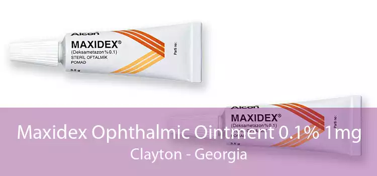 Maxidex Ophthalmic Ointment 0.1% 1mg Clayton - Georgia