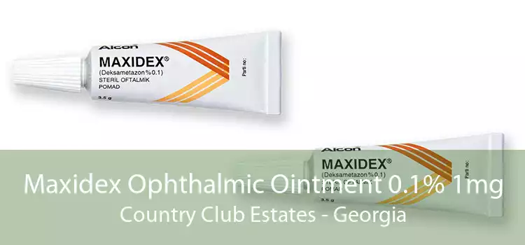 Maxidex Ophthalmic Ointment 0.1% 1mg Country Club Estates - Georgia