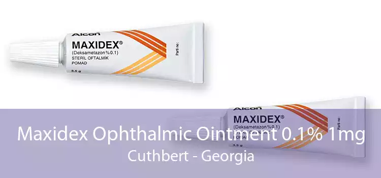 Maxidex Ophthalmic Ointment 0.1% 1mg Cuthbert - Georgia