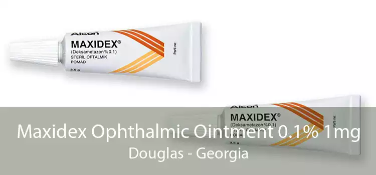 Maxidex Ophthalmic Ointment 0.1% 1mg Douglas - Georgia