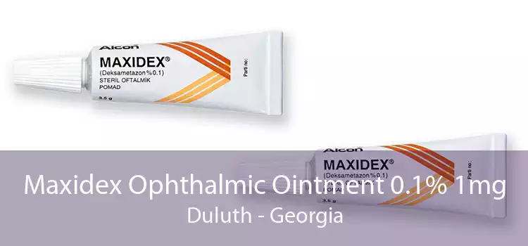 Maxidex Ophthalmic Ointment 0.1% 1mg Duluth - Georgia