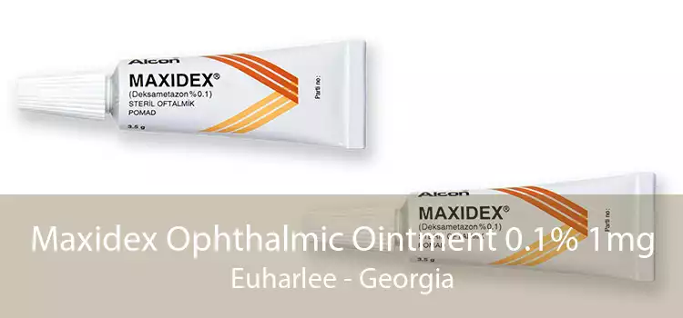 Maxidex Ophthalmic Ointment 0.1% 1mg Euharlee - Georgia