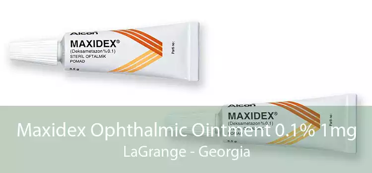 Maxidex Ophthalmic Ointment 0.1% 1mg LaGrange - Georgia