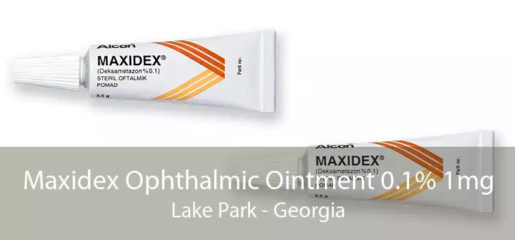 Maxidex Ophthalmic Ointment 0.1% 1mg Lake Park - Georgia