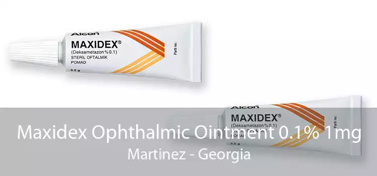 Maxidex Ophthalmic Ointment 0.1% 1mg Martinez - Georgia