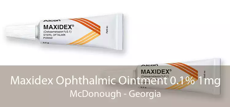 Maxidex Ophthalmic Ointment 0.1% 1mg McDonough - Georgia