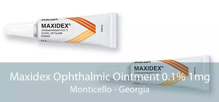 Maxidex Ophthalmic Ointment 0.1% 1mg Monticello - Georgia