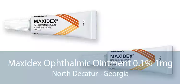Maxidex Ophthalmic Ointment 0.1% 1mg North Decatur - Georgia
