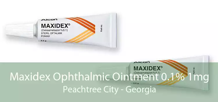 Maxidex Ophthalmic Ointment 0.1% 1mg Peachtree City - Georgia