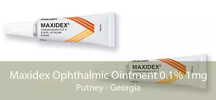 Maxidex Ophthalmic Ointment 0.1% 1mg Putney - Georgia