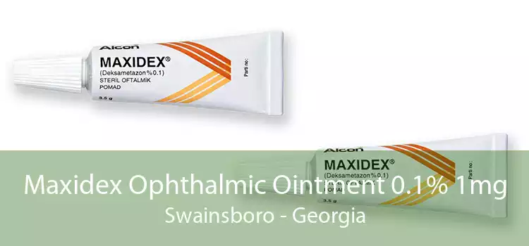 Maxidex Ophthalmic Ointment 0.1% 1mg Swainsboro - Georgia