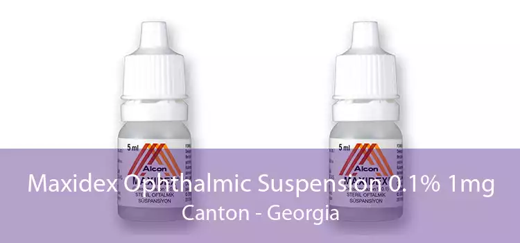 Maxidex Ophthalmic Suspension 0.1% 1mg Canton - Georgia