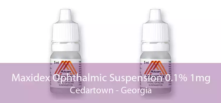 Maxidex Ophthalmic Suspension 0.1% 1mg Cedartown - Georgia